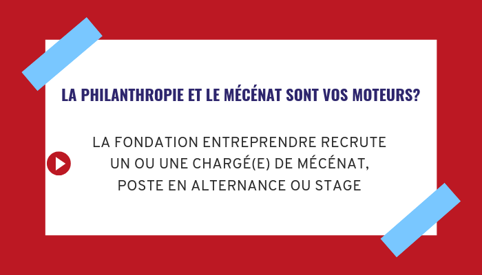 La Fondation Entreprendre recrute!
