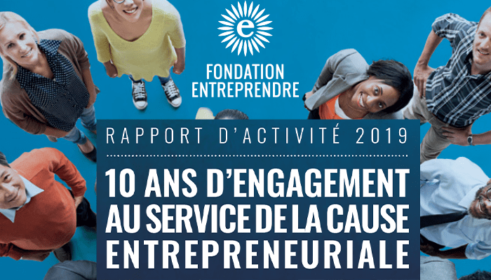 Redécouvrez les actions 2019 de la Fondation Entreprendre