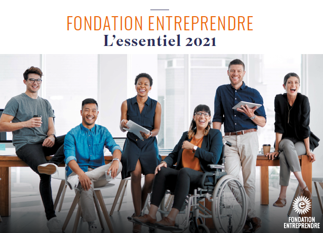 L'ESSENTIEL 2021 DE LA FONDATION ENTREPRENDRE  